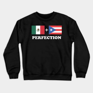 Aesthetic Mexican Plus Puerto Rican Perfection Funny Crewneck Sweatshirt